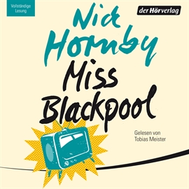 Hörbuch Miss Blackpool  - Autor Nick Hornby   - gelesen von Tobias Meister