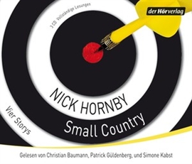 Hörbuch Small Country  - Autor Nick Hornby   - gelesen von Schauspielergruppe
