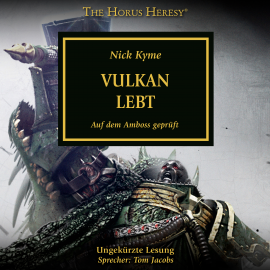 Hörbuch The Horus Heresy 26: Vulkan lebt  - Autor Nick Kyme   - gelesen von Tom Jacobs