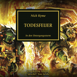 Hörbuch The Horus Heresy 32: Todesfeuer  - Autor Nick Kyme   - gelesen von Tom Jacobs