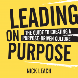 Hörbuch Leading On Purpose  - Autor Nick Leach   - gelesen von Phil Darkins
