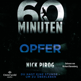 Hörbuch 60 Minuten – Opfer  - Autor Nick Pirog   - gelesen von Richard Barenberg