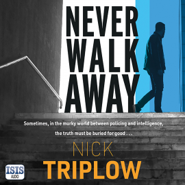 Hörbuch Never Walk Away  - Autor Nick Triplow   - gelesen von Simon Mattacks