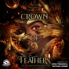 Hörbuch Crown of Feathers - Die Töchter der Phönixreiter, Band 1 (Ungekürzt)  - Autor Nicki Pau Preto   - gelesen von Schauspielergruppe