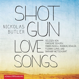 Hörbuch Shotgun Lovesongs  - Autor Nickolas Butler   - gelesen von Schauspielergruppe