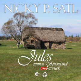Hörbuch Jules: einmal Schottland und nie zurück  - Autor Nicky P. Satl   - gelesen von Olivia