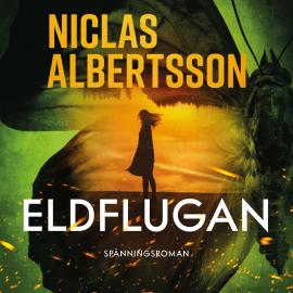 Hörbuch Eldflugan  - Autor Niclas Albertsson   - gelesen von Björn Bengtsson