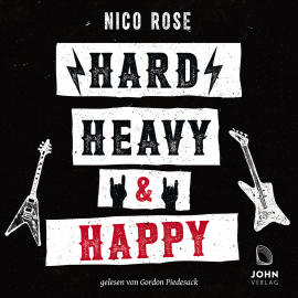 Hörbuch Hard, Heavy & Happy: Heavy Metal und die Kunst des guten Lebens  - Autor Nico Rose   - gelesen von Schauspielergruppe