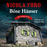 Hörbuch Böse Häuser (Alpen-Krimis 12)  - Autor Nicola Förg   - gelesen von Michaela May