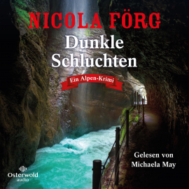 Hörbuch Dunkle Schluchten (Alpen-Krimis 14)  - Autor Nicola Förg   - gelesen von Michaela May