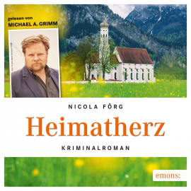 Hörbuch Heimatherz  - Autor Nicola Förg   - gelesen von Michael Grimm