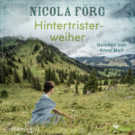 Hörbuch Hintertristerweiher  - Autor Nicola Förg   - gelesen von Anne Moll