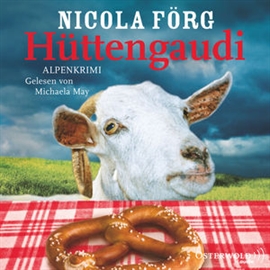 Hörbuch Hüttengaudi (Alpen-Krimis 3)  - Autor Nicola Förg   - gelesen von Michaela May