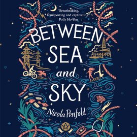 Hörbuch Between Sea and Sky  - Autor Nicola Penfold   - gelesen von Schauspielergruppe