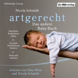 Hörbuch artgerecht - Das andere Baby-Buch  - Autor Nicola Schmidt   - gelesen von Schauspielergruppe