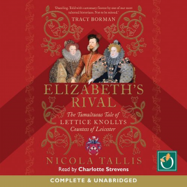 Hörbuch Elizabeth's Rival  - Autor Nicola Tallis   - gelesen von Charlotte Strevens