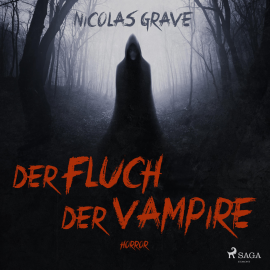 Hörbuch Der Fluch der Vampire (Ungekürzt)  - Autor Nicolas Grave   - gelesen von Thomas Wingrich