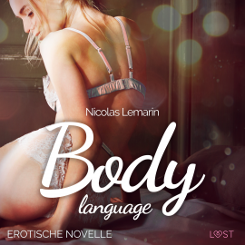 Hörbuch Body language - Erotische Novelle  - Autor Nicolas Lemarin   - gelesen von Samuel Hartwood