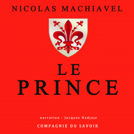Hörbuch Le Prince  - Autor Nicolas Machiavel   - gelesen von Jacques Hadjaje