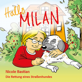 Hörbuch Hallo Milan  - Autor Nicole Bastian   - gelesen von Nicole Bastian