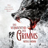 Hörbuch Das Vermächtnis der Grimms 1: Wer hat Angst vorm bösen Wolf?  - Autor Nicole Böhm   - gelesen von Fanny Bechert