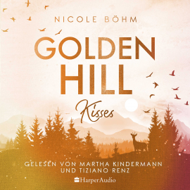 Hörbuch Golden Hill Kisses (ungekürzt)  - Autor Nicole Böhm   - gelesen von Schauspielergruppe
