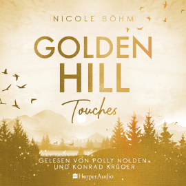 Hörbuch Golden Hill Touches (ungekürzt)  - Autor Nicole Böhm   - gelesen von Schauspielergruppe