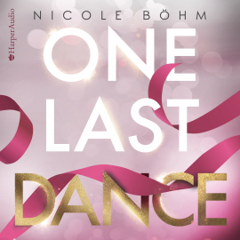 Hörbuch One Last Dance (ungekürzt)  - Autor Nicole Böhm   - gelesen von Schauspielergruppe