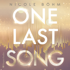 Hörbuch One Last Song (ungekürzt)  - Autor Nicole Böhm   - gelesen von Schauspielergruppe