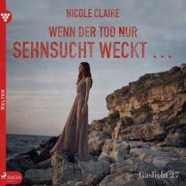 Hörbuch Gaslicht 27: Wenn der Tod nur Sehnsucht weckt...  - Autor Nicole Claire   - gelesen von Margit Sander