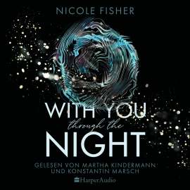 Hörbuch With you through the night (ungekürzt)  - Autor Nicole Fisher   - gelesen von Schauspielergruppe