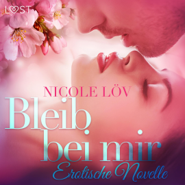 Hörbuch Bleib bei mir: Erotische Novelle (Ungekürzt)  - Autor Nicole Löv   - gelesen von Helene Hagen