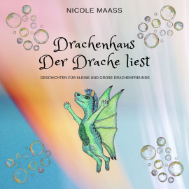 Hörbuch Drachenhaus - Der Drache liest  - Autor Nicole Maass   - gelesen von Schauspielergruppe