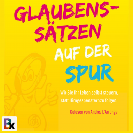 Hörbuch Glaubenssätzen auf der Spur  - Autor Nicole Truchseß   - gelesen von Andrea L'Arronge