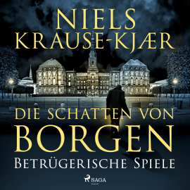 Hörbuch Die Schatten von Borgen – Betrügerische Spiele  - Autor Niels Krause-Kjær   - gelesen von Erich Wittenberg