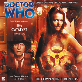 Hörbuch The Companion Chronicles, Series 2.4: The Catalyst  - Autor Nigel Fairs   - gelesen von Schauspielergruppe