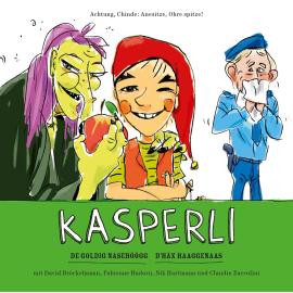 Hörbuch Kasperli, De goldig Naseböögg / D'Häx Haaggenaas  - Autor Nik Hartmann   - gelesen von Schauspielergruppe