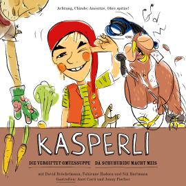 Hörbuch Kasperli, Die vergiftet Gmüessuppe / Dä Schuhubidu macht Meis  - Autor Nik Hartmann   - gelesen von Schauspielergruppe