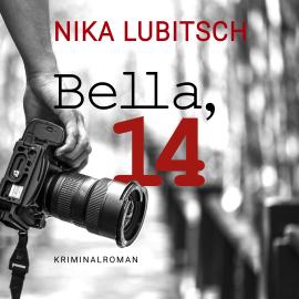 Hörbuch Bella, 14 (ungekürzt)  - Autor Nika Lubitsch   - gelesen von Anja Laïs