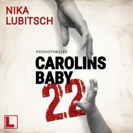 Hörbuch Carolins Baby : 22 (ungekürzt)  - Autor Nika Lubitsch   - gelesen von Anja Laïs