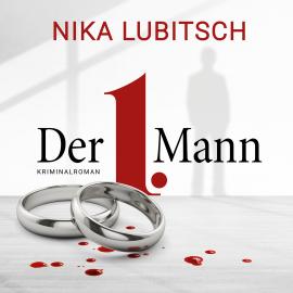 Hörbuch Der 1. Mann (ungekürzt)  - Autor Nika Lubitsch   - gelesen von Anja Laïs