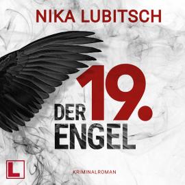 Hörbuch Der 19. Engel (ungekürzt)  - Autor Nika Lubitsch   - gelesen von Anja Laïs