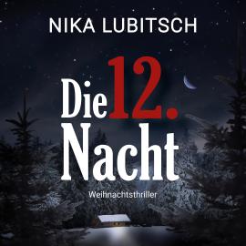 Hörbuch Die 12. Nacht (ungekürzt)  - Autor Nika Lubitsch   - gelesen von Anja Laïs
