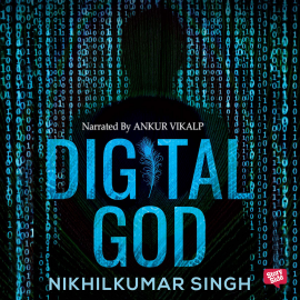 Hörbuch Digital God  - Autor Nikhilkumar Singh   - gelesen von Ankur Vikalp