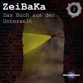 Hörbuch ZeiBaKa - Das Buch aus der Unterwelt  - Autor Niklas Baumgarten   - gelesen von Schauspielergruppe