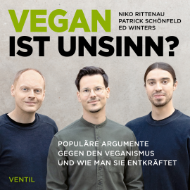 Hörbuch Vegan ist Unsinn?  - Autor Niko Rittenau   - gelesen von Schauspielergruppe