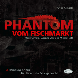 Hörbuch Phantom vom Fischmarkt  - Autor Niko T. Korron   - gelesen von Schauspielergruppe