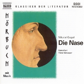 Hörbuch Die Nase  - Autor Nikolai Gogol;Nikolaj Gogol   - gelesen von Schauspielergruppe