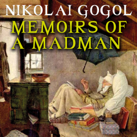 Hörbuch Memoirs of a Madman  - Autor Nikolai Gogol   - gelesen von Judy Kriz