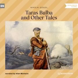 Hörbuch Taras Bulba and Other Tales (Unabridged)  - Autor Nikolai Gogol   - gelesen von Allan Monteiro